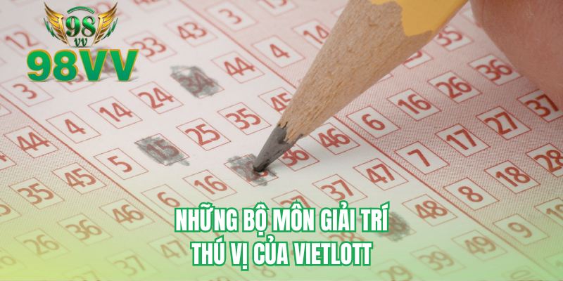 Những bộ môn giải trí thú vị của Vietlott