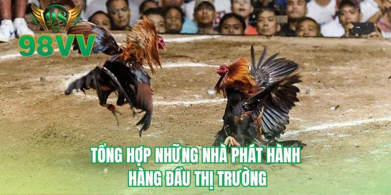 Tổng hợp những nhà phát hành hàng đầu thị trường 