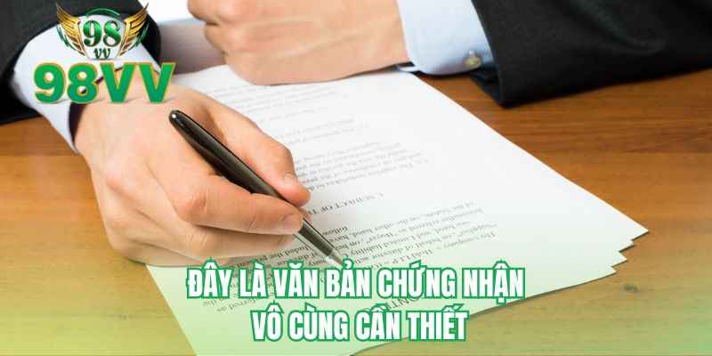 Đây là văn bản chứng nhận vô cùng cần thiết